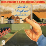 Andr� Dufour - Dins l'Nord y a pas qu'des corons