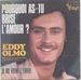Pochette originale : (Eddy Olmo - Pourquoi as-tu brisé l'amour)