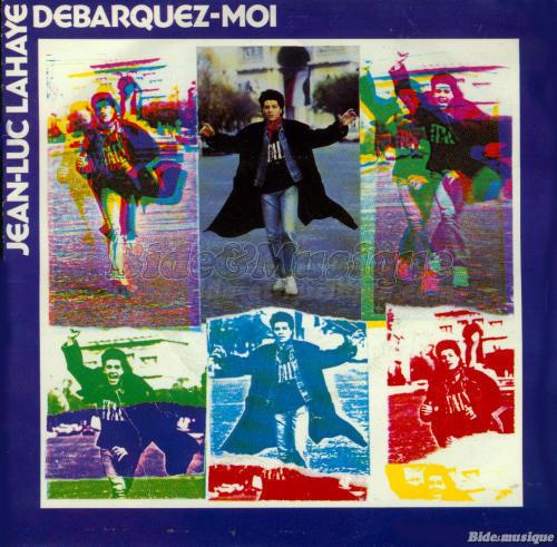 Jean-Luc Lahaye - Débarquez-moi (générique Lahaye d'honneur)