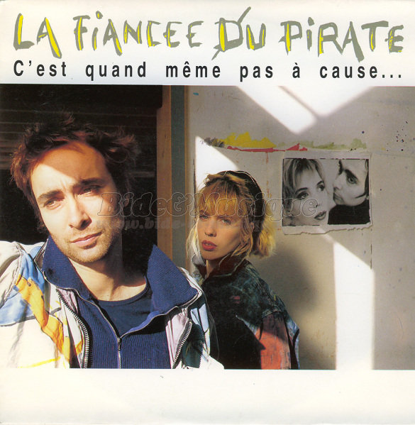 La Fiancée du Pirate - C'est quand même pas à cause…