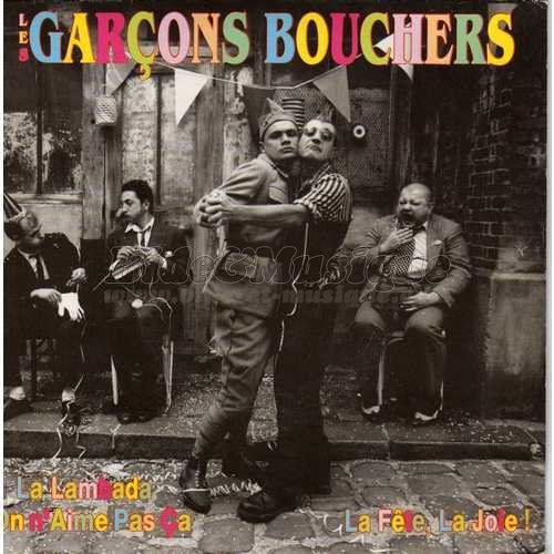 Les Garçons Bouchers - La lambada, on n'aime pas ca