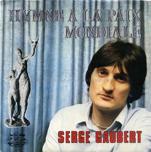 Serge Gaubert - Hymne à la paix mondiale