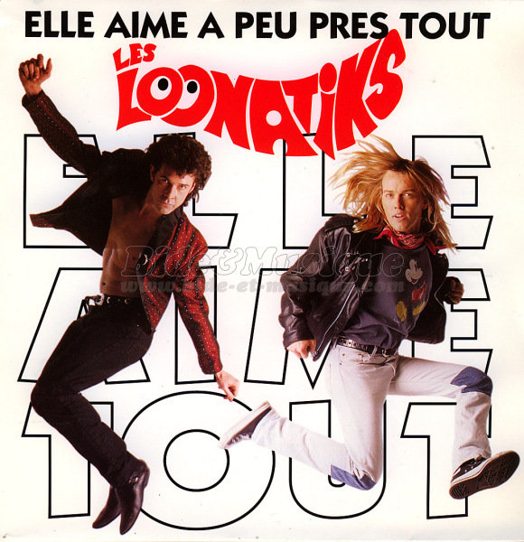 Loonatiks, Les - Elle aime à peu près tout