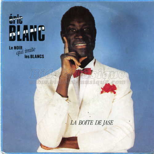 Éric Blanc - La boite de jase