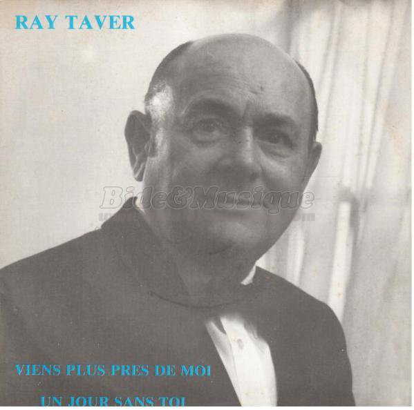 Ray Taver - Viens plus près de moi