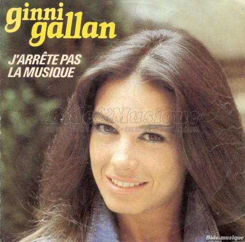 Ginni Gallan - J'arrête pas la musique