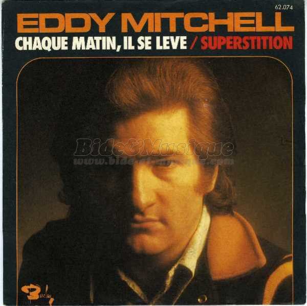 Eddy Mitchell - Chaque matin il se lève