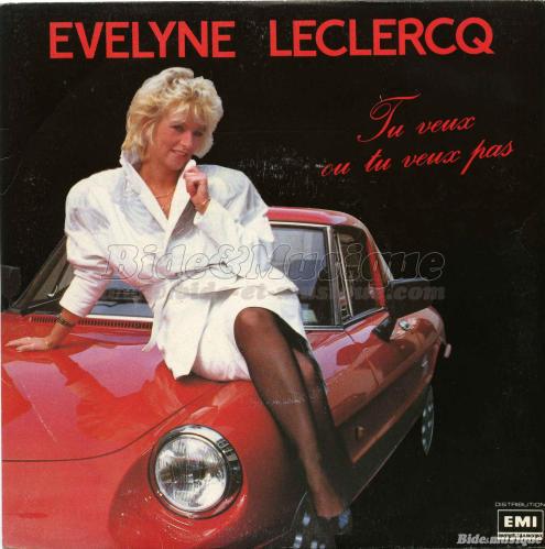 Évelyne Leclercq - Tu veux ou tu veux pas