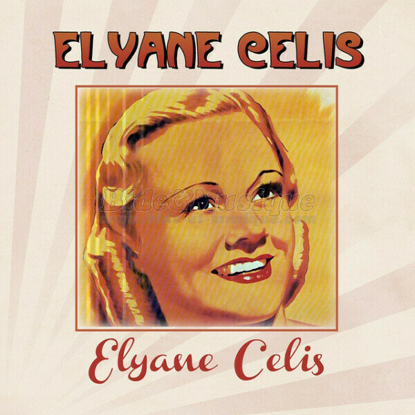Elyane Célis - Bides à l'ancienne