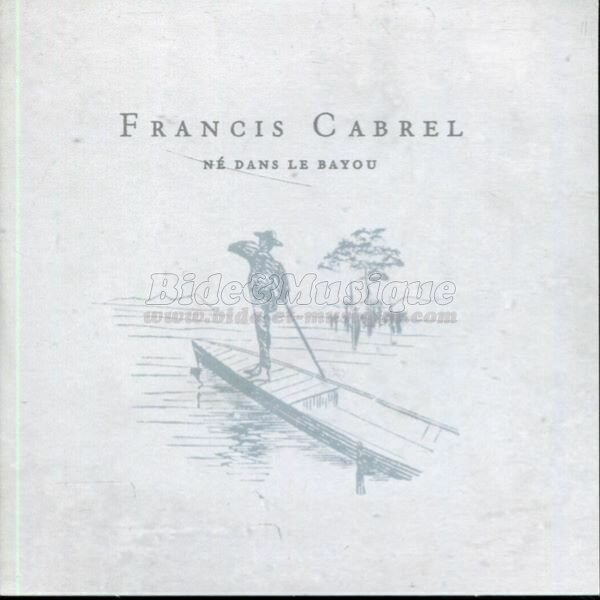 Francis Cabrel - Né dans le bayou