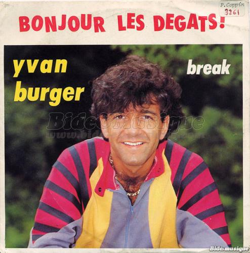 Yvan Burger - Bonjour les dégâts