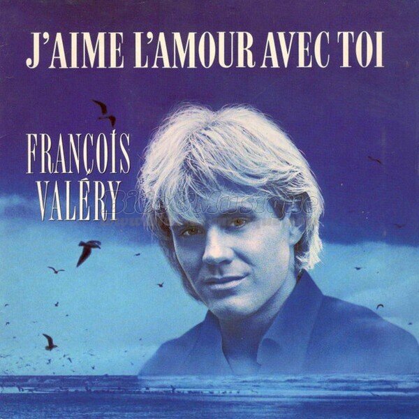 Francois Valéry - J'aime l'amour avec toi