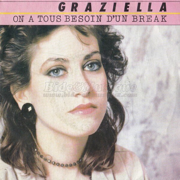 Graziella - On a tous besoin d'un break