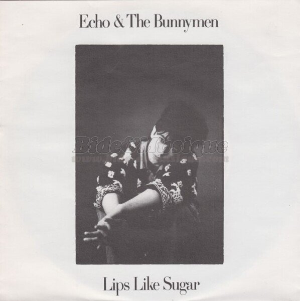 Echo & The Bunnymen - Lips like Sugar