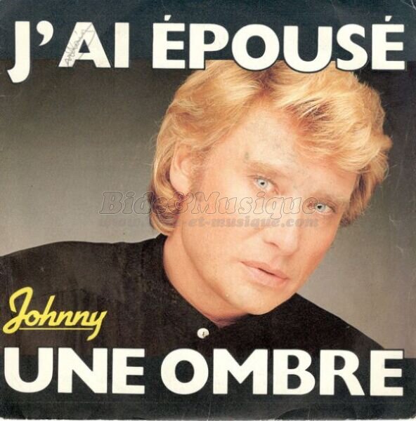 Johnny Hallyday - J'ai épousé une ombre