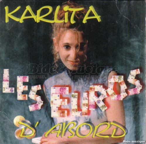 Karlita - €uros d'abord, Les