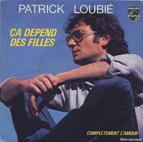 Patrick Loubié - Ça dépend des filles