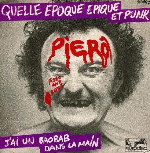 Pierô - Quelle époque épique et punk
