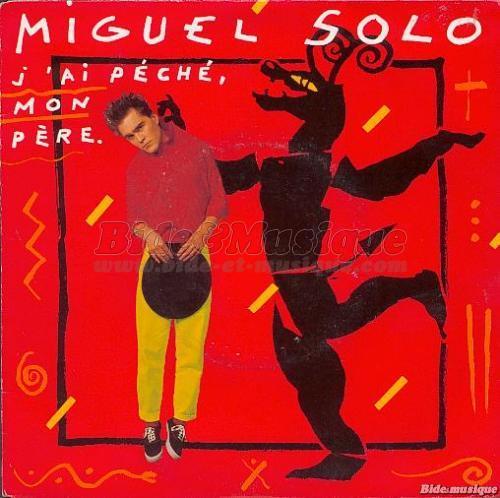 Miguel Solo - J'ai péché, mon père