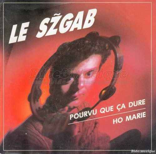 Szgab, Le - Pourvu que ça dure