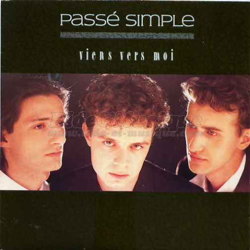 Passé simple - Viens vers moi