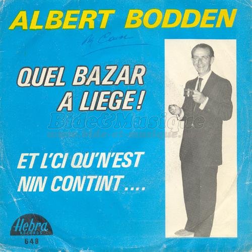 Albert Bodden - Quel bazar à Liège !