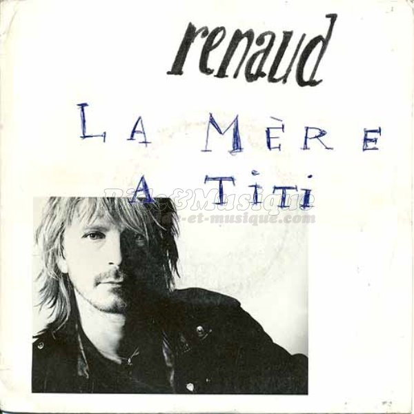 Renaud - La mère à Titi