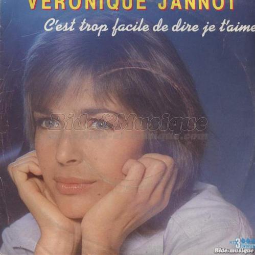 Véronique Jannot - C'est trop facile de dire je t'aime