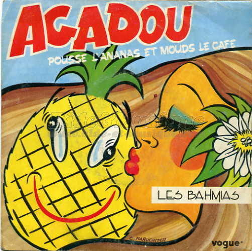 Les Bahmias - Agadou (pousse l'ananas et mouds le café)