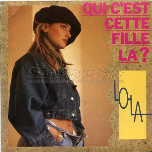 Lola - Qui c'est cette fille là