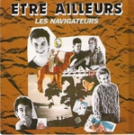 Les Navigateurs - Être ailleurs