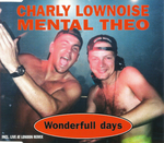 Charlie Lownoise & Mental Theo - Wonderfull Days