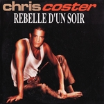 Chris Coster - Rebelle d'un soir
