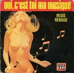 Régis Renaud - Oui, c'est toi ma musique