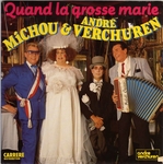Michou et André Verchuren - Quand la grosse Marie
