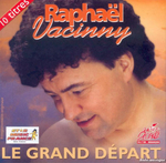 Raphaël Vacinny - Le grand départ