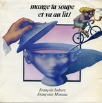 Fran�oise Moreau et Fran�ois Imbert - Mange ta soupe et va au lit&nbsp;!