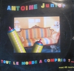 Antoine Junior - Tout le monde a compris&nbsp;?&hellip;