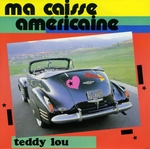 Teddy Lou - Ma caisse am�ricaine