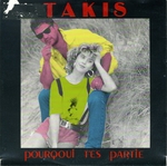 Takis - Pourqoui t'es partie&nbsp;?