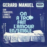 Gérard Manuel - On a trop fait l'amour ensemble