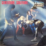 Trust - Certitude&hellip; Solitude