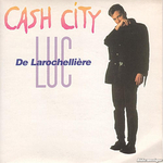 Luc De Larochelli�re - Cash city