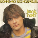 Frank No�l - Donne-moi des nouvelles