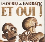 Les Ogres de Barback - Et oui !