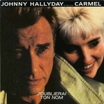 Johnny Hallyday & Carmel - J'oublierai ton nom