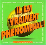 Phenomenal Club - Il est vraiment phenomenal&nbsp;!