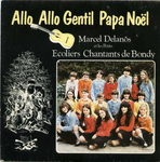 Marcel Dela�os et les Petits Ecoliers chantants de Bondy - All�, All� gentil Papa No�l