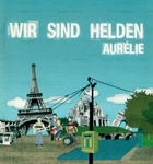 Wir sind Helden - Aurlie