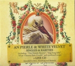 An Pierl� & White Velvet - The days of Pearly Spencer